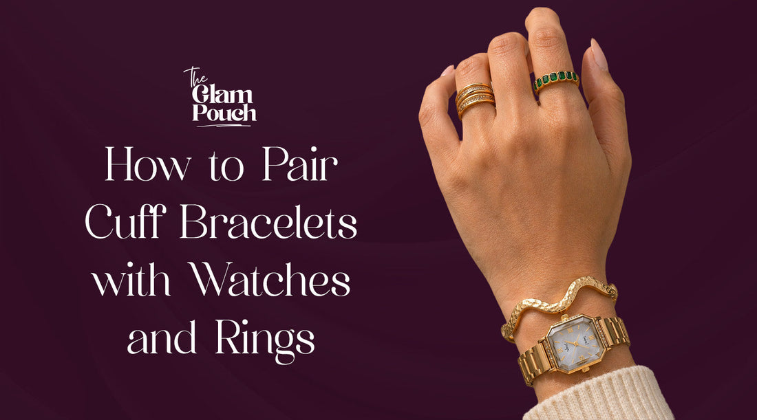How to Pair Cuff Bracelets with Watches and Rings
